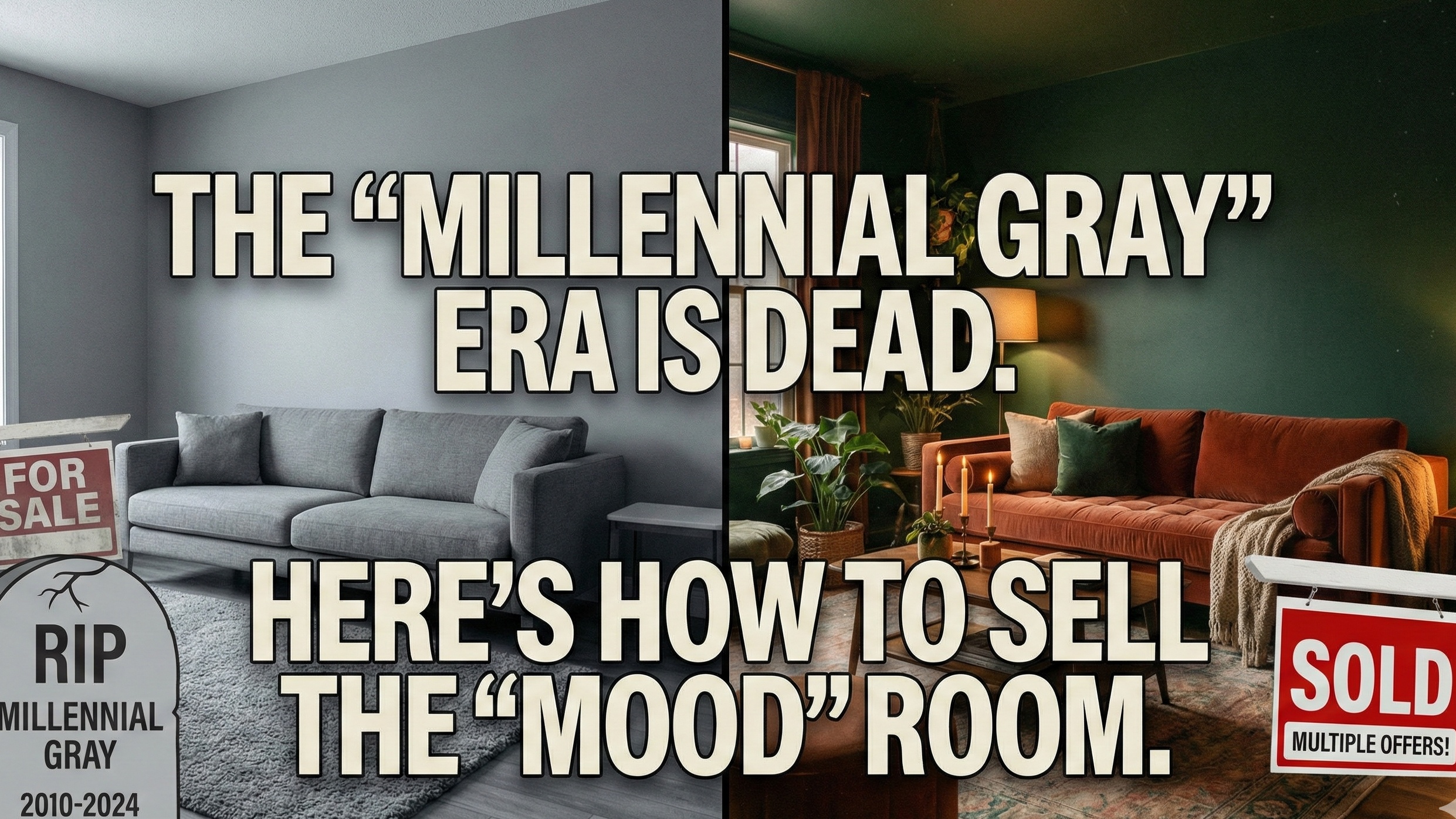 The "Millennial Gray" Era is Dead. Here’s How to Sell the "Mood" Room